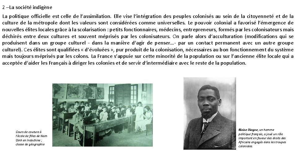 2 –La société indigène La politique officielle est celle de l’assimilation. Elle vise l’intégration