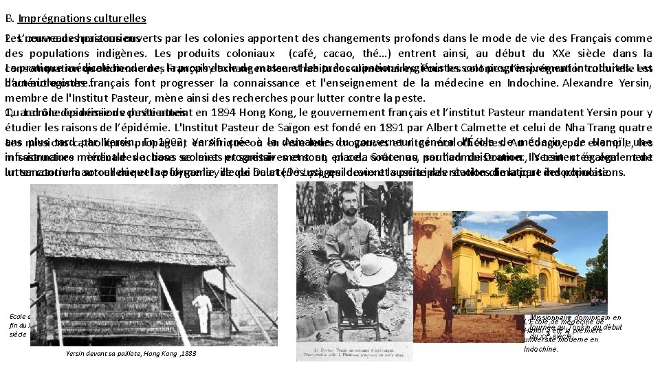 B. Imprégnations culturelles 2. deshorizons pasteuriens Les. L’œuvre nouveaux ouverts par les colonies apportent