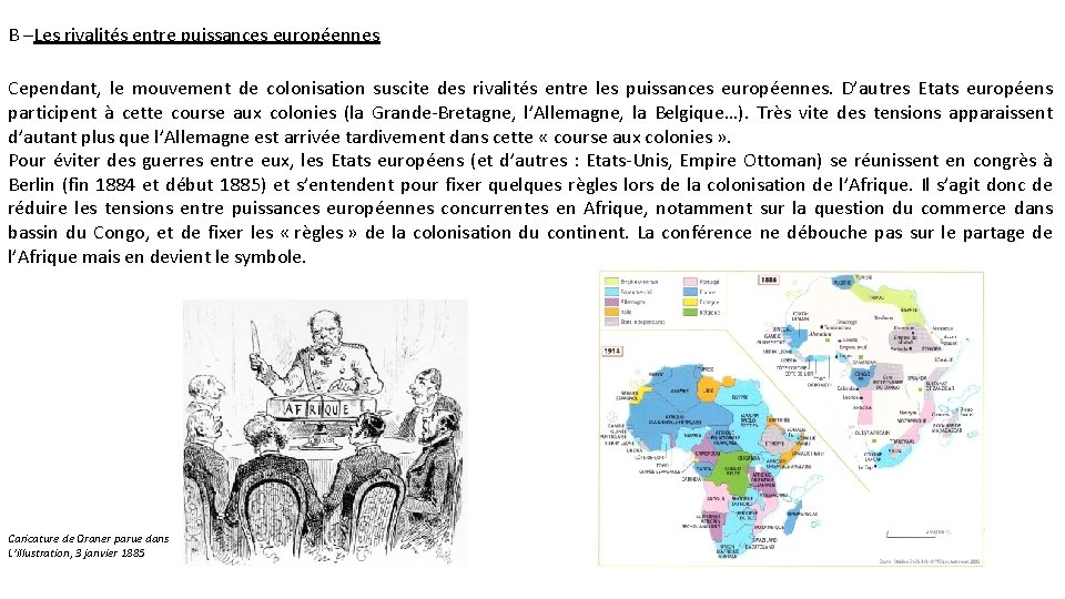 B –Les rivalités entre puissances européennes Cependant, le mouvement de colonisation suscite des rivalités