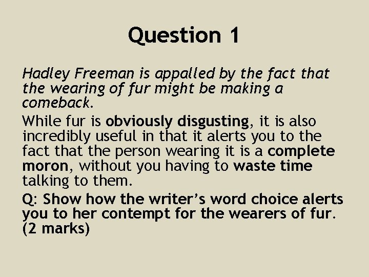Question 1 Hadley Freeman is appalled by the fact that the wearing of fur Question 1 Hadley Freeman is appalled by the fact that the wearing of fur