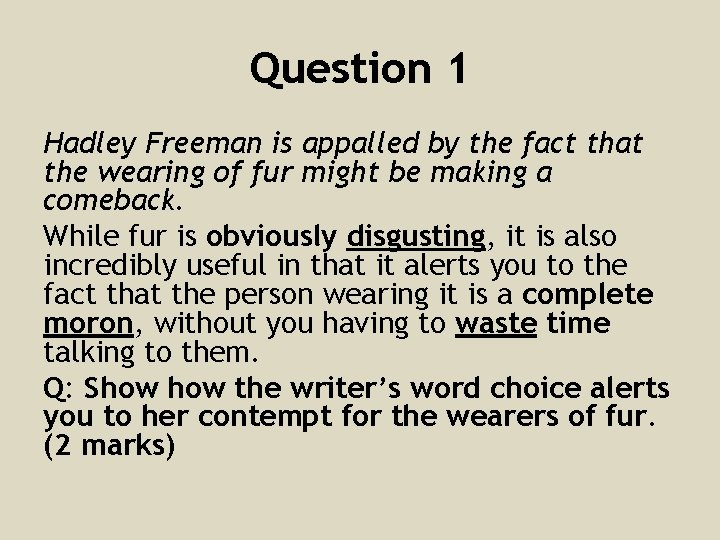 Question 1 Hadley Freeman is appalled by the fact that the wearing of fur