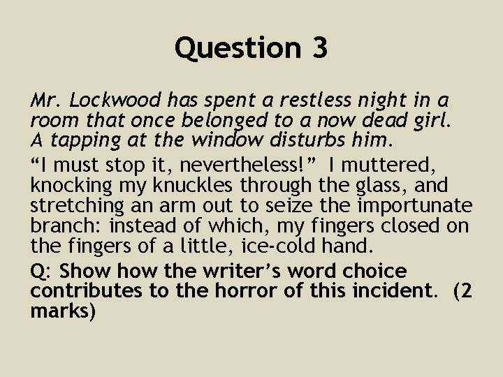 Question 3 Mr. Lockwood has spent a restless night in a room that once
