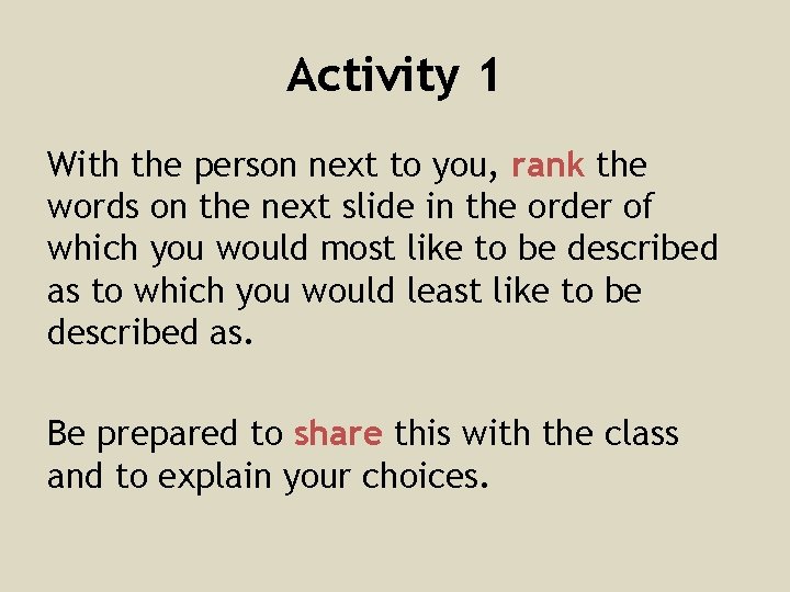 Activity 1 With the person next to you, rank the words on the next
