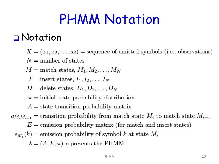 PHMM Notation q Notation PHMM 10 