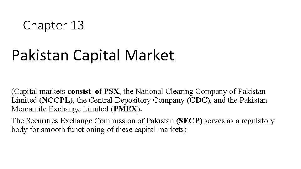 Chapter 13 Pakistan Capital Market (Capital markets consist of PSX, the National Clearing Company