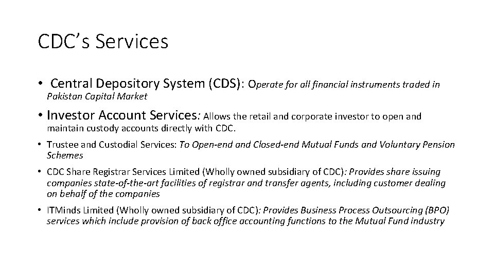 CDC’s Services • Central Depository System (CDS): Operate for all financial instruments traded in