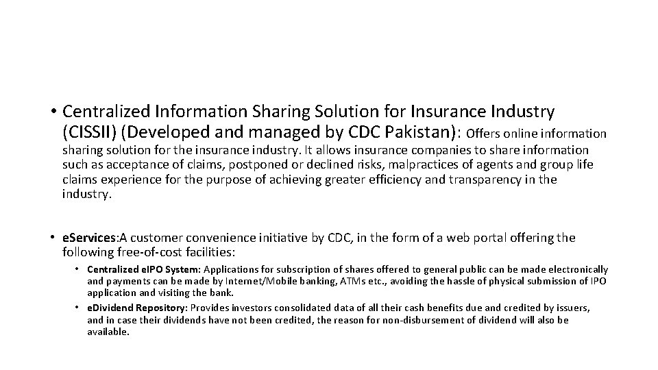  • Centralized Information Sharing Solution for Insurance Industry (CISSII) (Developed and managed by