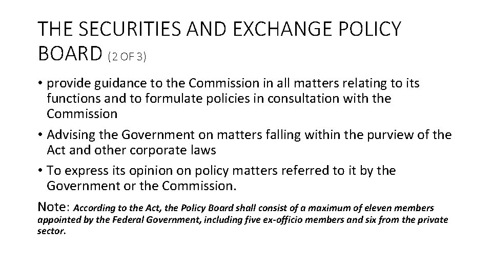 THE SECURITIES AND EXCHANGE POLICY BOARD (2 OF 3) • provide guidance to the