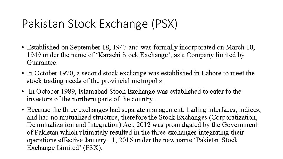 Pakistan Stock Exchange (PSX) • Established on September 18, 1947 and was formally incorporated
