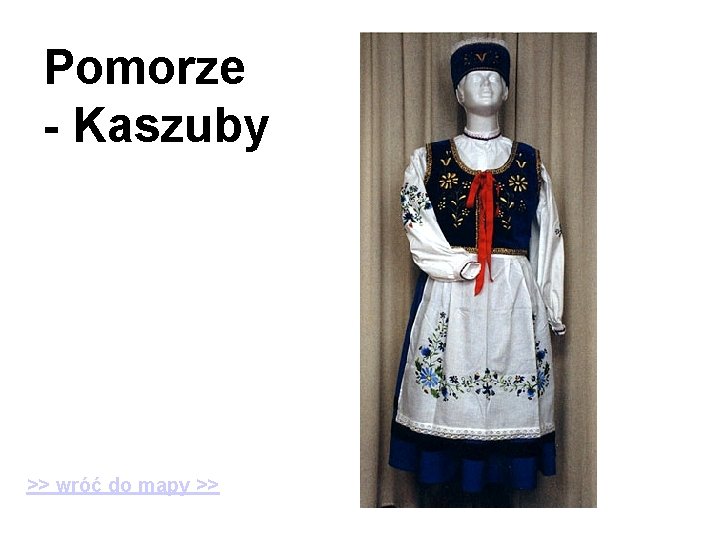 Pomorze - Kaszuby >> wróć do mapy >> 