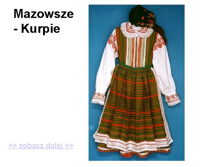 Mazowsze - Kurpie >> zobacz dalej >> 