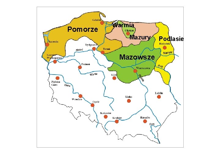 Pomorze Warmia Mazury Mazowsze Podlasie 