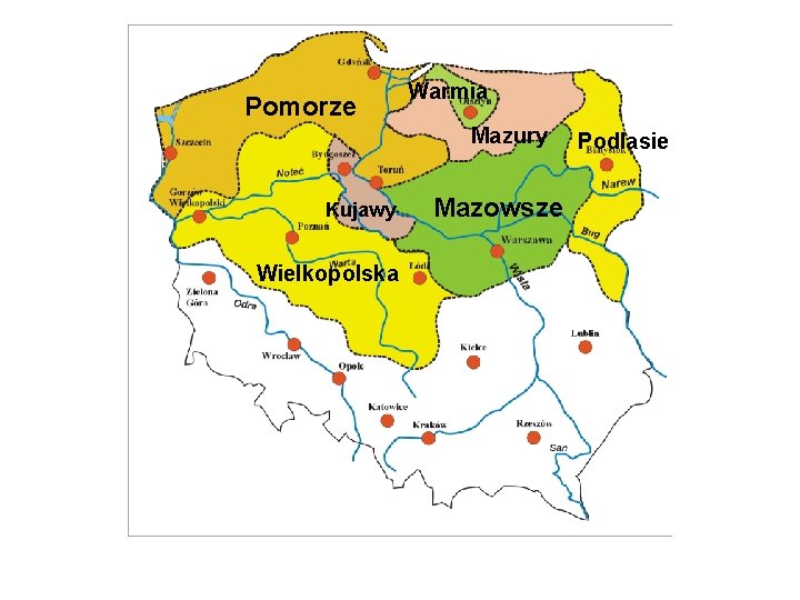 Pomorze Warmia Mazury Kujawy Wielkopolska Mazowsze Podlasie 