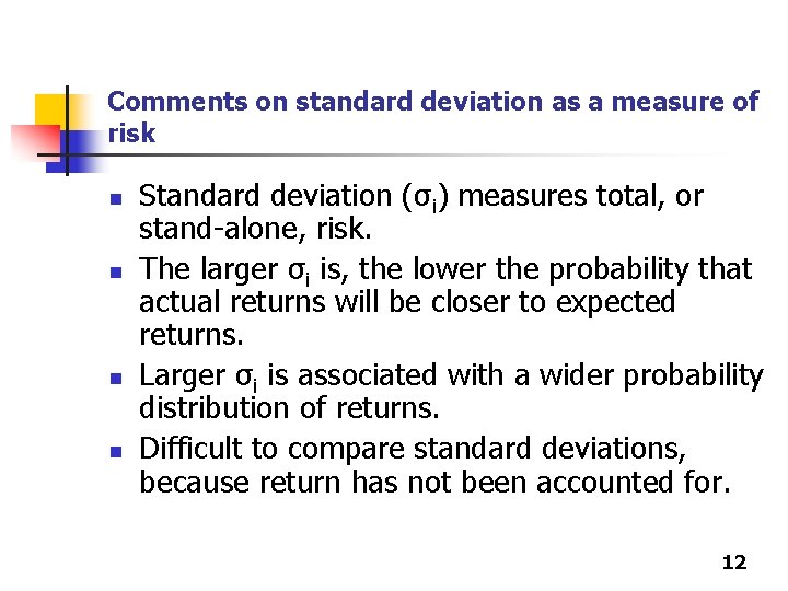 Comments on standard deviation as a measure of risk n n Standard deviation (σi) Comments on standard deviation as a measure of risk n n Standard deviation (σi)