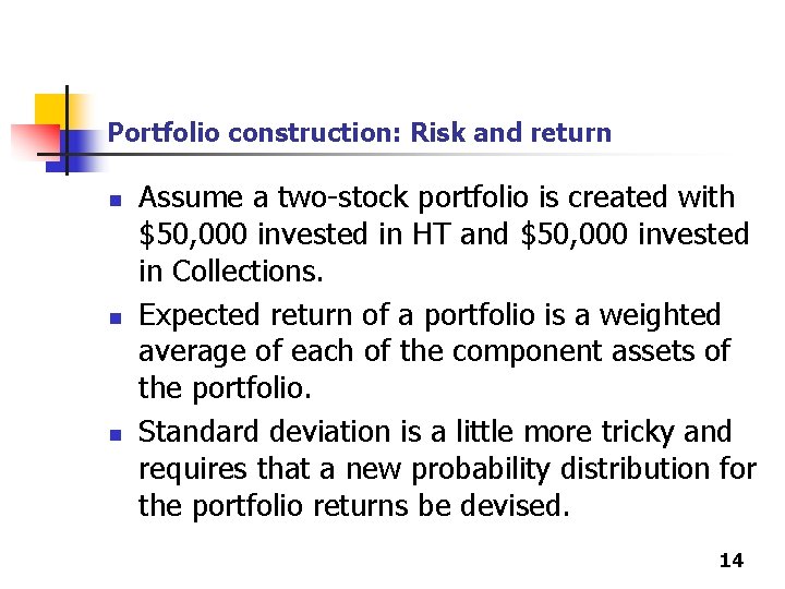 Portfolio construction: Risk and return n Assume a two-stock portfolio is created with $50, Portfolio construction: Risk and return n Assume a two-stock portfolio is created with $50,