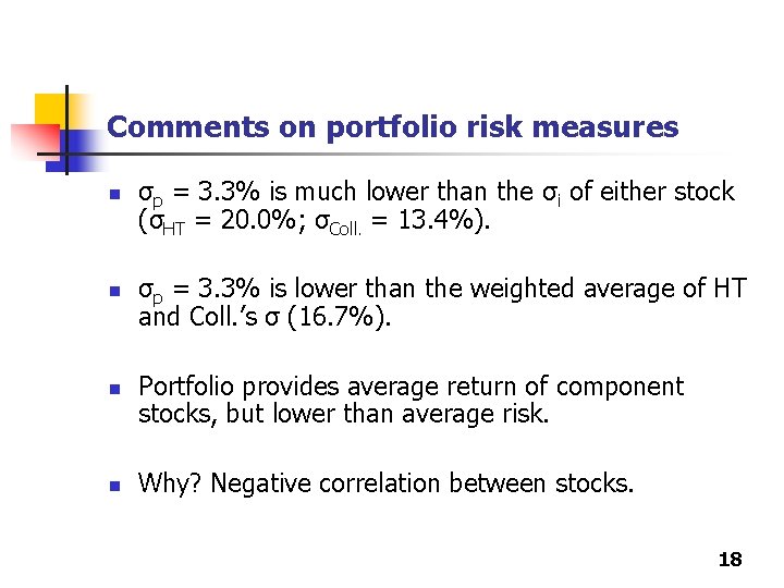 Comments on portfolio risk measures n n σp = 3. 3% is much lower Comments on portfolio risk measures n n σp = 3. 3% is much lower