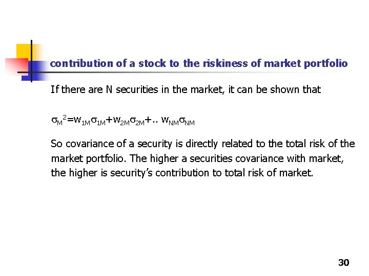 contribution of a stock to the riskiness of market portfolio If there are N contribution of a stock to the riskiness of market portfolio If there are N