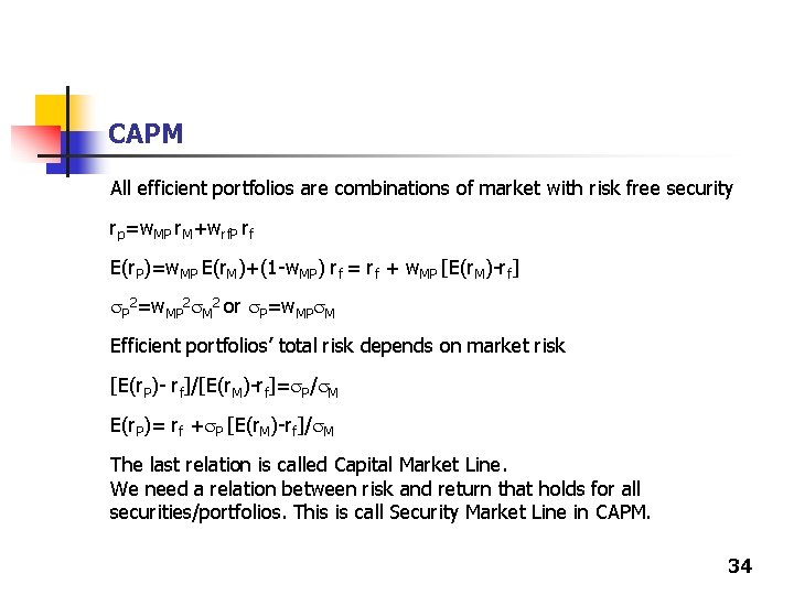 CAPM All efficient portfolios are combinations of market with risk free security rp=w. MP CAPM All efficient portfolios are combinations of market with risk free security rp=w. MP