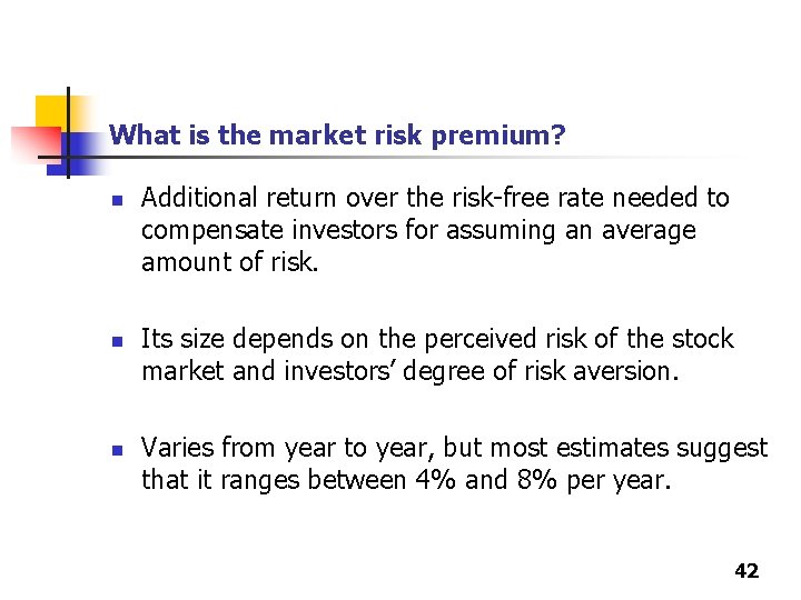 What is the market risk premium? n n n Additional return over the risk-free What is the market risk premium? n n n Additional return over the risk-free