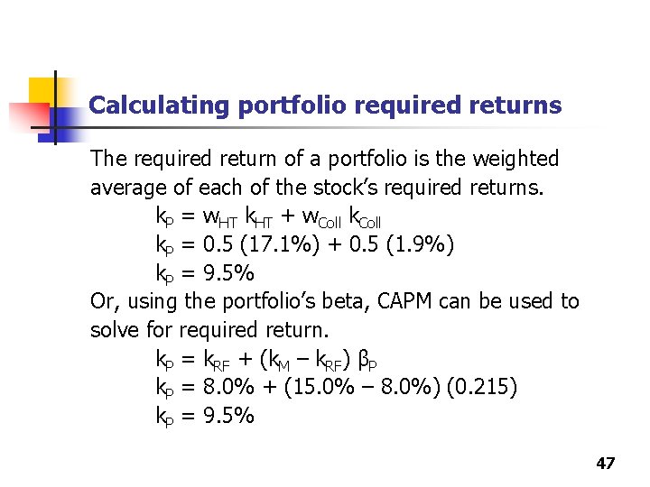 Calculating portfolio required returns The required return of a portfolio is the weighted average Calculating portfolio required returns The required return of a portfolio is the weighted average