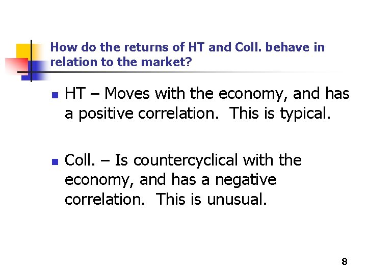 How do the returns of HT and Coll. behave in relation to the market? How do the returns of HT and Coll. behave in relation to the market?