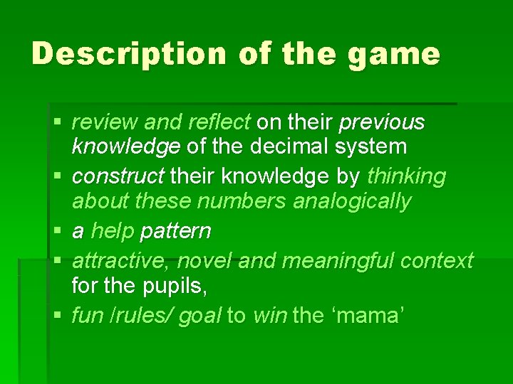 Description of the game § review and reflect on their previous knowledge of the