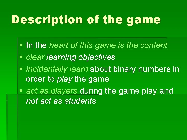 Description of the game § § § In the heart of this game is