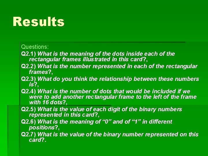 Results Questions: Q 2. 1) What is the meaning of the dots inside each Results Questions: Q 2. 1) What is the meaning of the dots inside each