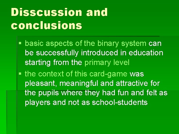 Disscussion and conclusions § basic aspects of the binary system can be successfully introduced