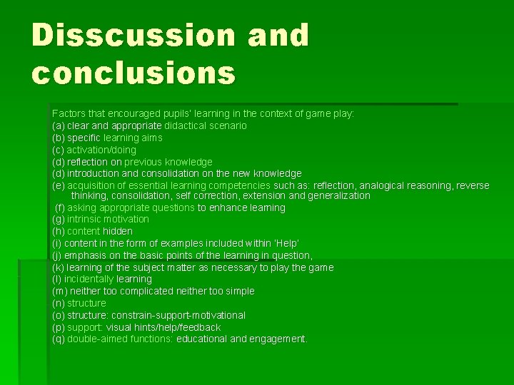 Disscussion and conclusions Factors that encouraged pupils’ learning in the context of game play: