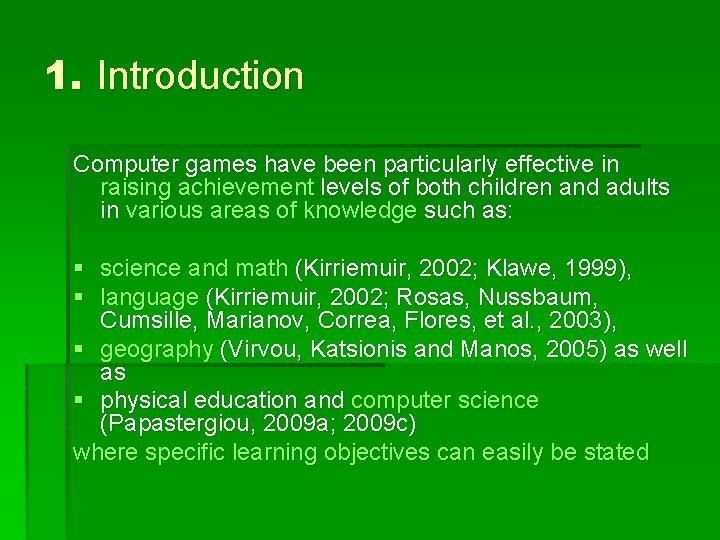 1. Introduction Computer games have been particularly effective in raising achievement levels of both