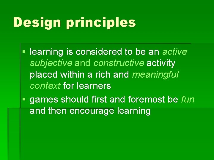 Design principles § learning is considered to be an active subjective and constructive activity