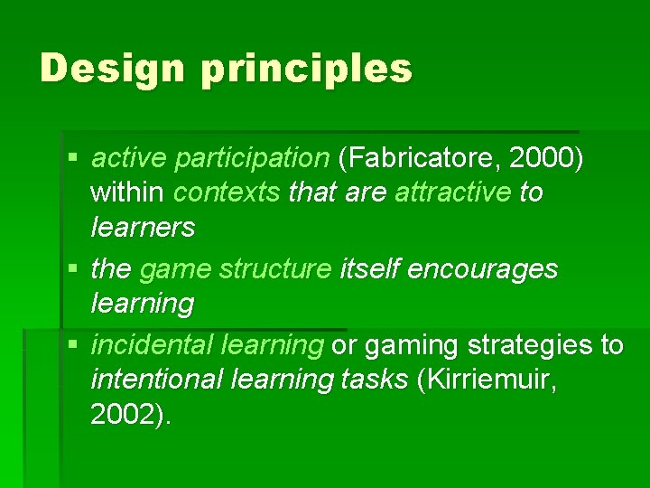 Design principles § active participation (Fabricatore, 2000) within contexts that are attractive to learners