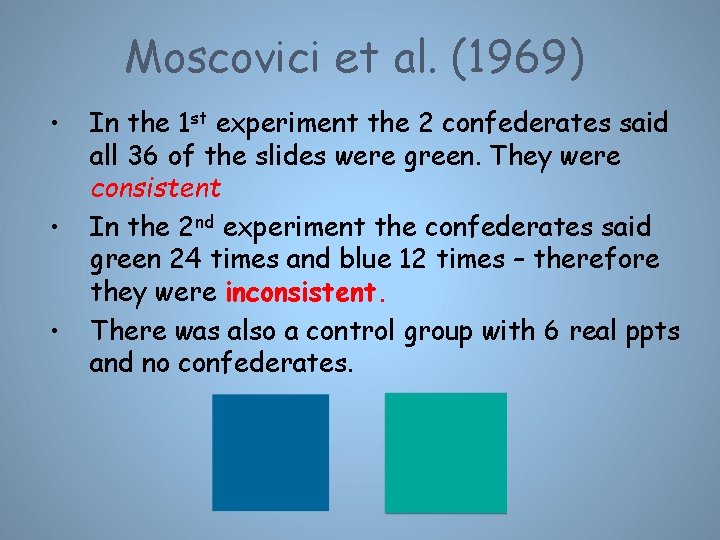 Moscovici et al. (1969) • • • In the 1 st experiment the 2
