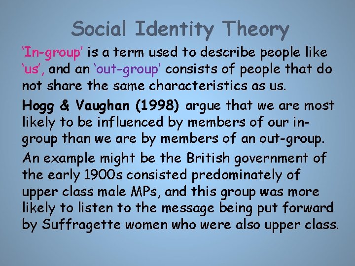 Social Identity Theory ‘In-group’ is a term used to describe people like ‘us’, and