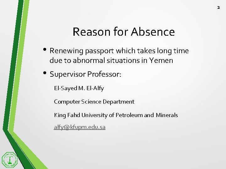 2 Reason for Absence • Renewing passport which takes long time due to abnormal