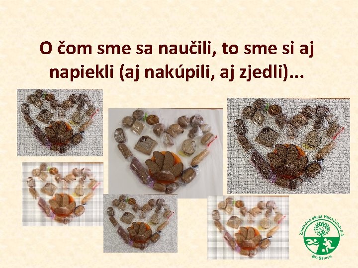 O čom sme sa naučili, to sme si aj napiekli (aj nakúpili, aj zjedli).