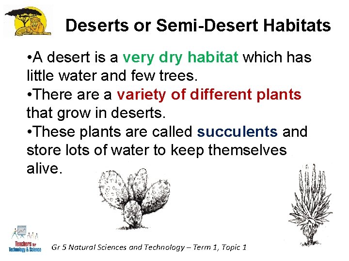 Deserts or Semi-Desert Habitats • A desert is a very dry habitat which has Deserts or Semi-Desert Habitats • A desert is a very dry habitat which has