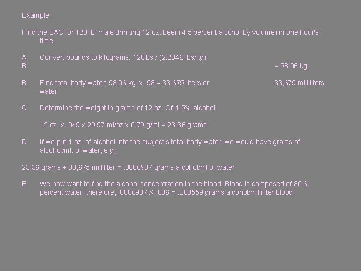 Example: Find the BAC for 128 lb. male drinking 12 oz. beer (4. 5