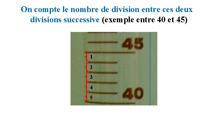 On compte le nombre de division entre ces deux divisions successive (exemple entre 40