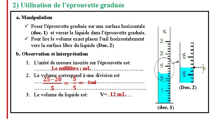 2) Utilisation de l’éprouvette graduée a. Manipulation ü Poser l'éprouvette graduée sur une surface