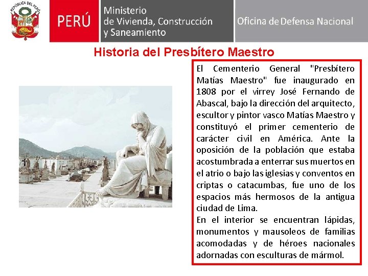 Historia del Presbítero Maestro El Cementerio General "Presbítero Matías Maestro" fue inaugurado en 1808