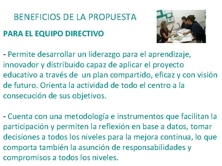 BENEFICIOS DE LA PROPUESTA PARA EL EQUIPO DIRECTIVO - Permite desarrollar un liderazgo para