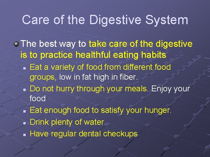 Care of the Digestive System The best way to take care of the digestive