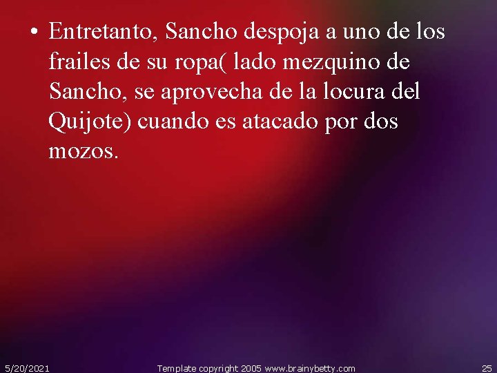  • Entretanto, Sancho despoja a uno de los frailes de su ropa( lado