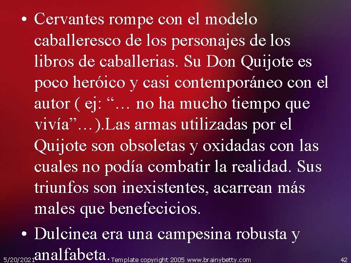  • Cervantes rompe con el modelo caballeresco de los personajes de los libros