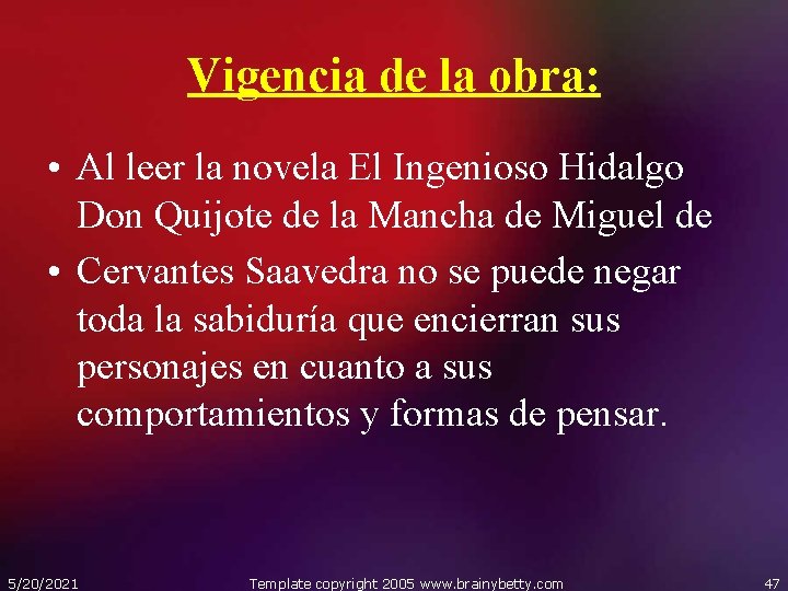 Vigencia de la obra: • Al leer la novela El Ingenioso Hidalgo Don Quijote