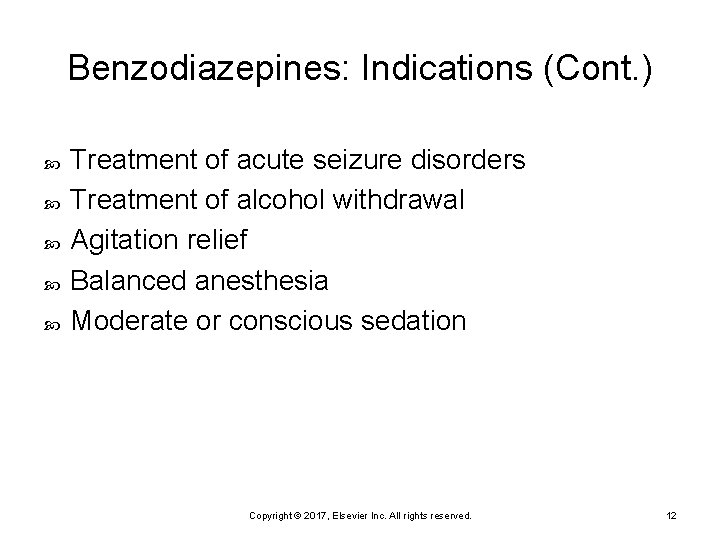 Benzodiazepines: Indications (Cont. ) Treatment of acute seizure disorders Treatment of alcohol withdrawal Agitation