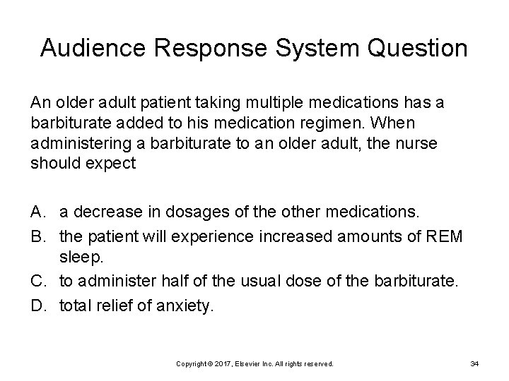 Audience Response System Question An older adult patient taking multiple medications has a barbiturate