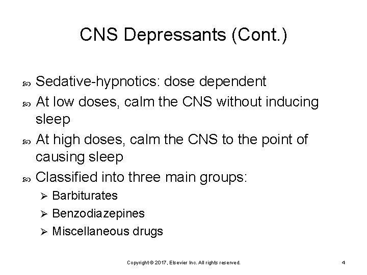 CNS Depressants (Cont. ) Sedative-hypnotics: dose dependent At low doses, calm the CNS without